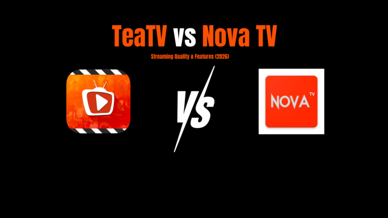 TeaTV vs Nova TV feature comparison streaming quality Android Firestick 2026